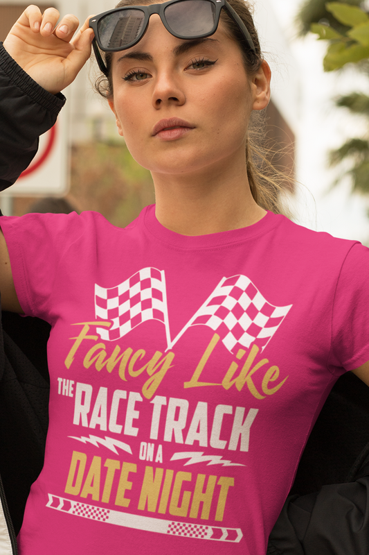 Fancy Like the Race Track on a Date Night Tee
